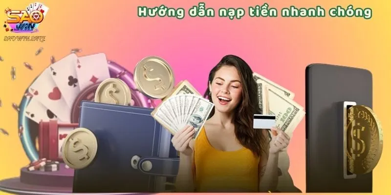 Hướng dẫn nạp tiền nhanh chóng